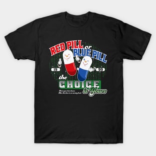 Red Pill or Blue Pill T-Shirt